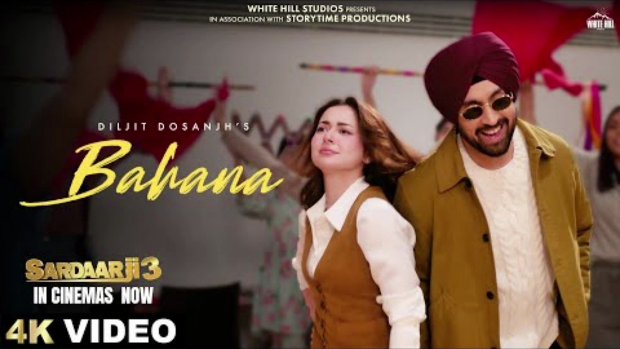BAHANA _ DILJIT DOSANJH | Hania Amir | Official Sardaar Ji 3 Songs