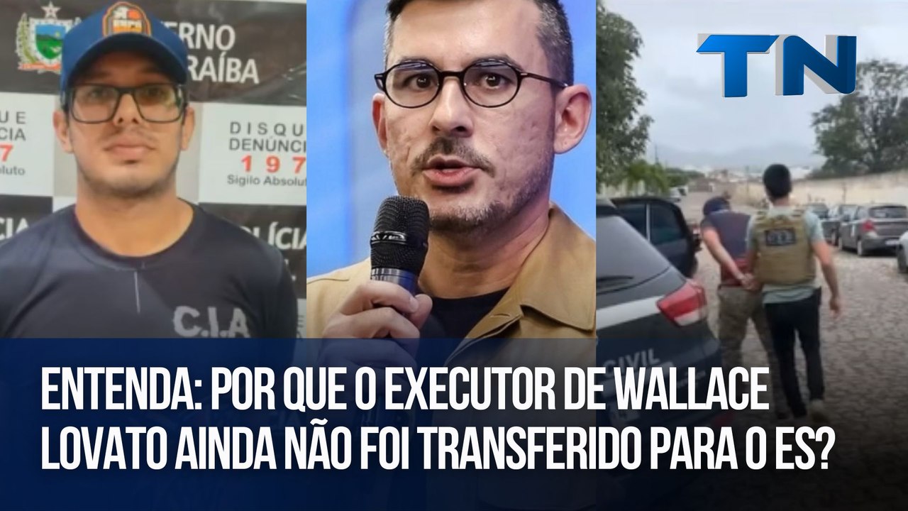 Entenda: Por que o executor de Wallace Lovato ainda não foi transferido para o ES?