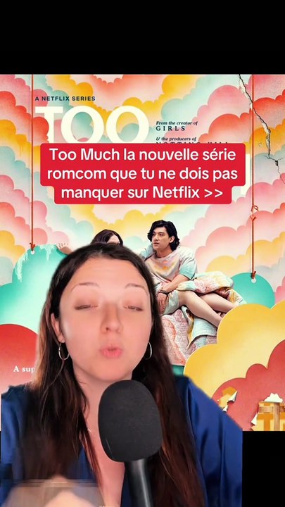 Too Much : la nouvelle série romcom de chez Netflix