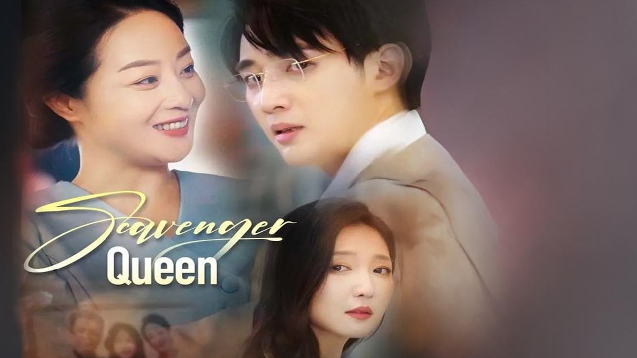 Scavenger Queen Full Chinese Drama
