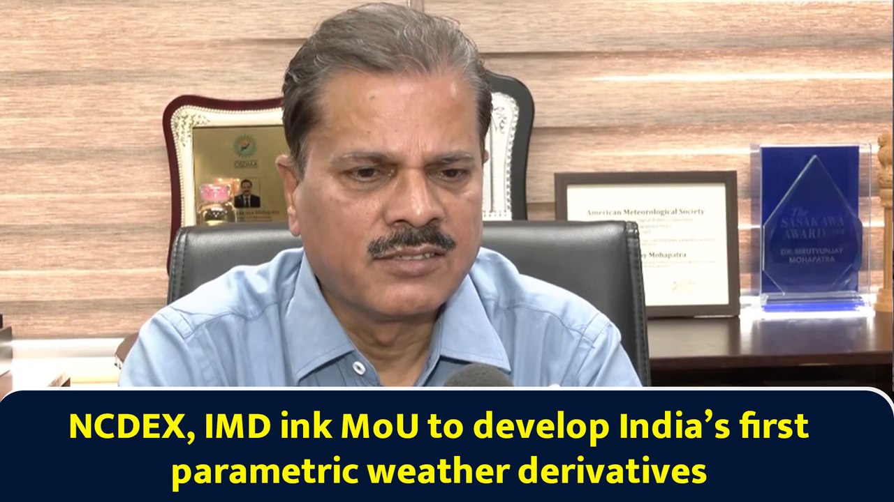 NCDEX, IMD ink MoU to develop India’s first parametric weather derivatives