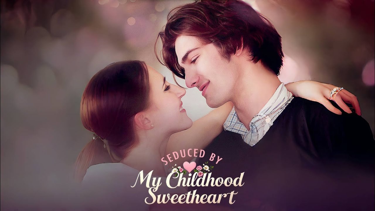 Seduced By My Childhood Sweetheart - Full