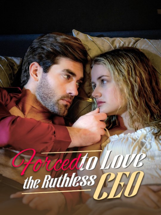 Forced to Love the Ruthless CEO - Full