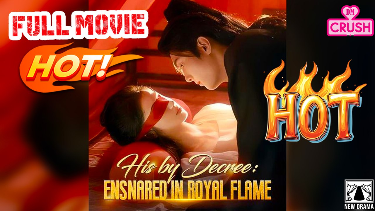 🏰 [ His by Decree - Ensnared in Royal Flame Full Movie ] - Historical Drama 2025 | Period Romance | Chinese Drama English Sub | ReelShort Classic