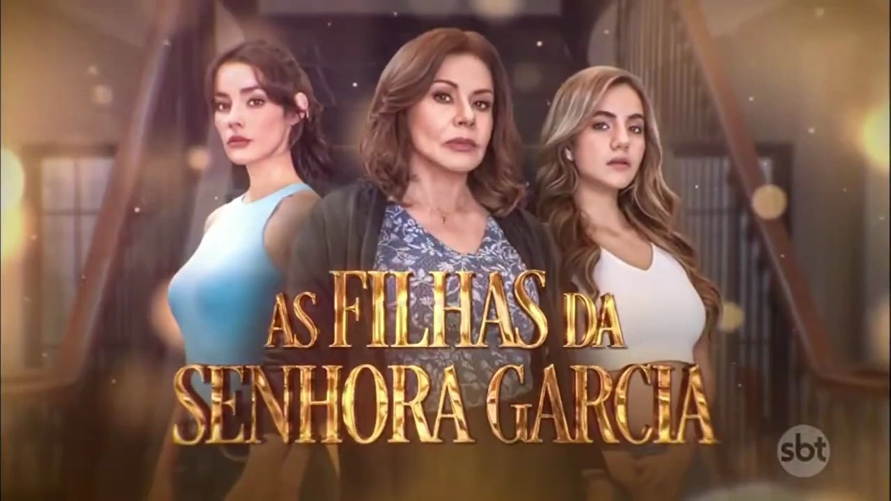 As Filhas da Senhora Garcia - Capitulo 05 (11/07/2025)