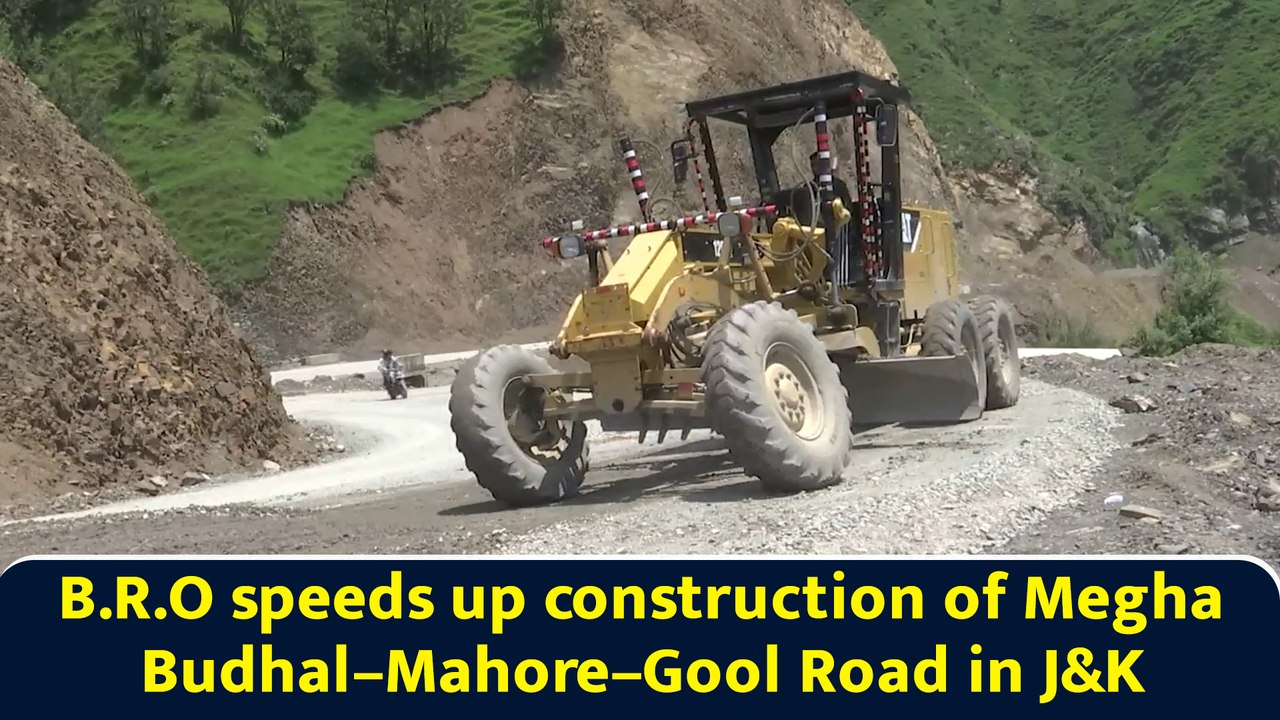 B.R.O speeds up construction of Megha Budhal–Mahore–Gool Road in J&K