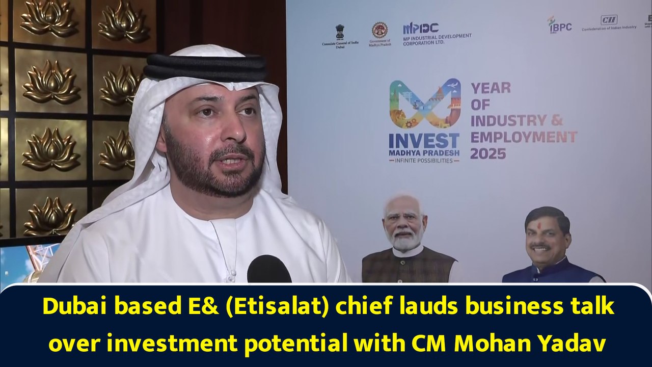Dubai based E& (Etisalat) chief lauds business talk over investment potential with CM Mohan Yadav
