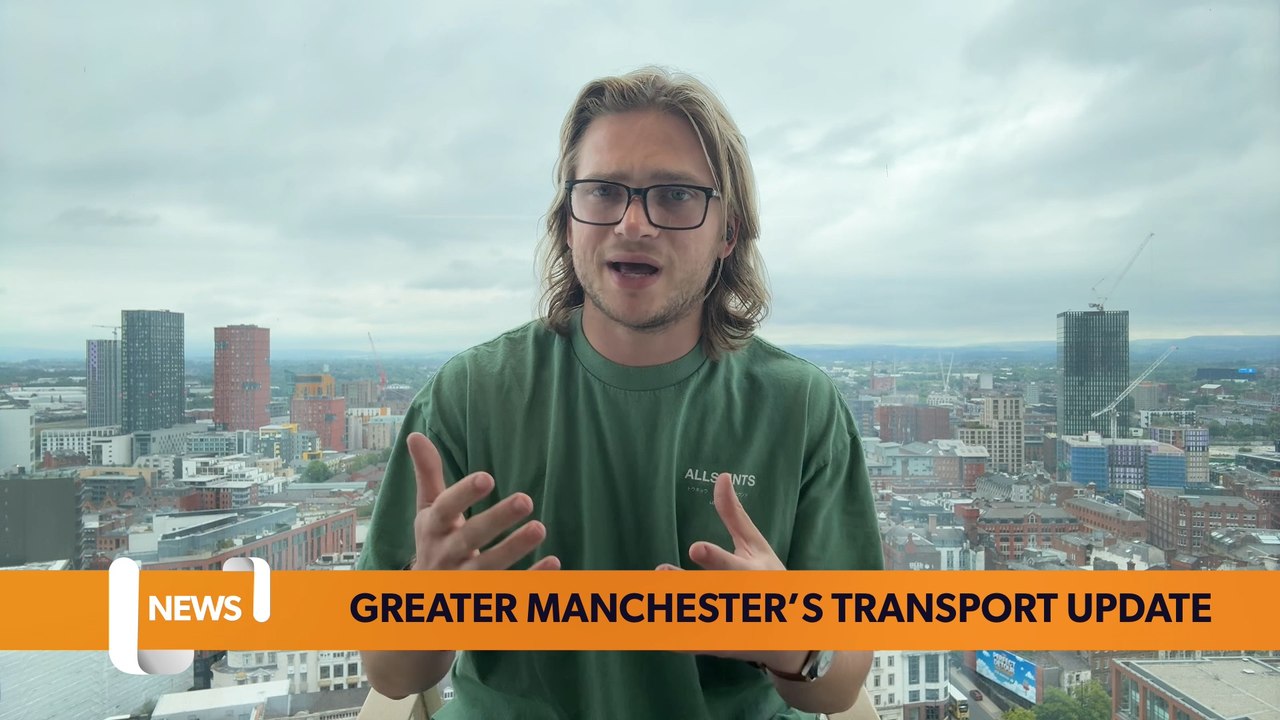 Greater Manchester Transport Update