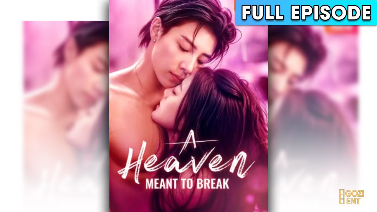 A Heaven Meant To Break [ FULL | SHORT DRAMA HUB ]