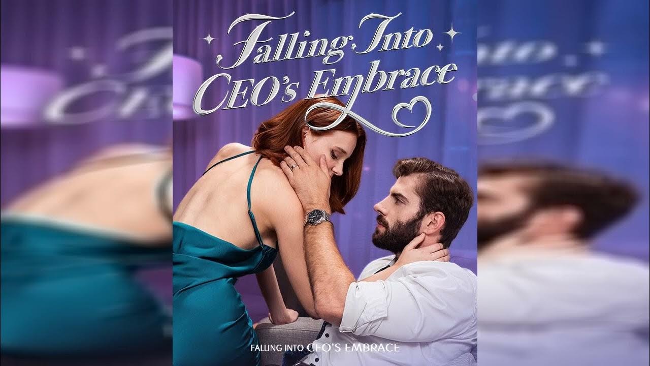 Falling Into Ceo's Embrace