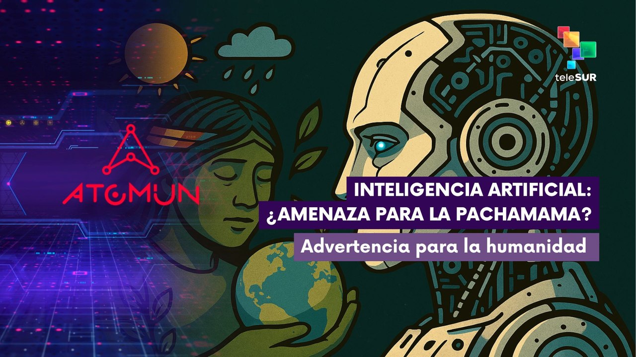 Inteligencia artificial ¿amenaza para la pachamama?