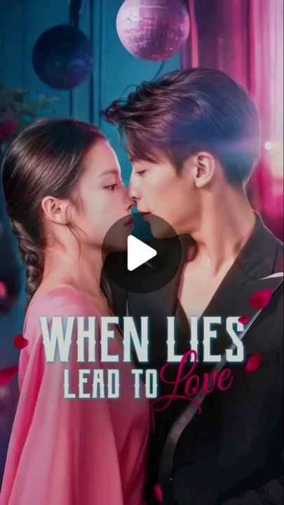 when lies lead to love chinese drama