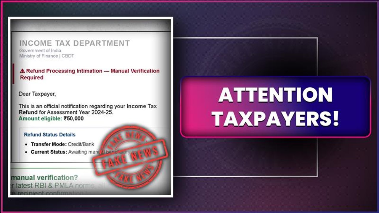 Is Income Tax Department Asking For Manual Verification To Process Refund? Centre Debunks Fake Email
