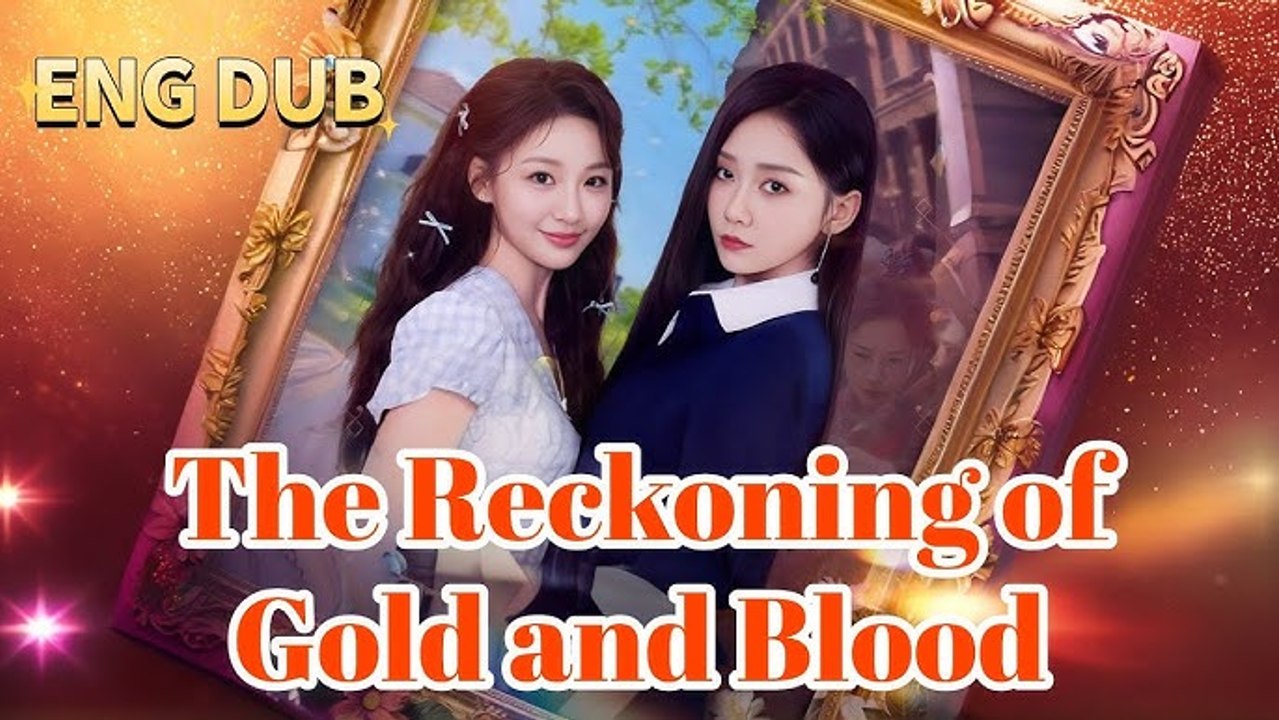 [ENG DUB] The Reckoning of Gold and Blood #drama #romantic #englishdrama #dubbed