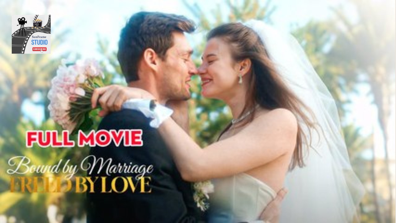 Bound by Marriage - Freed by Love | Emotional Romance Drama 2025