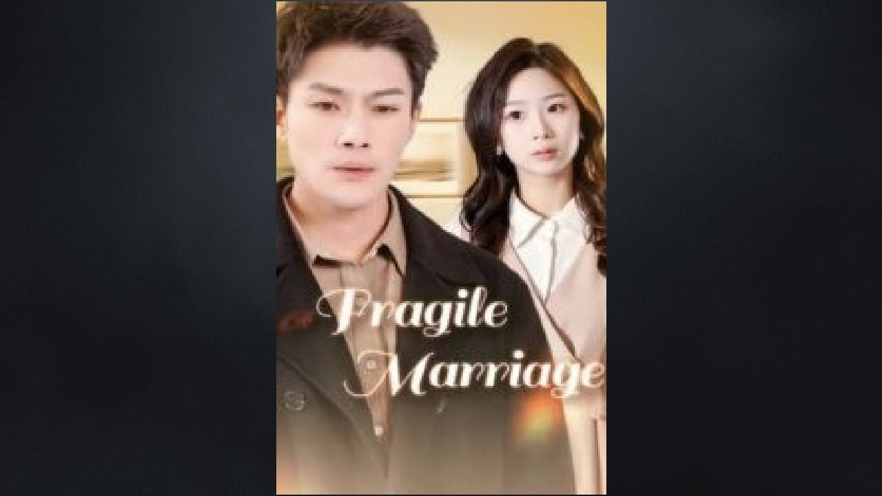 A Fragile Marriage Chinese Drama