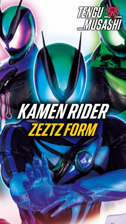 Les différentes formes de Kamen Rider ZEZTZ