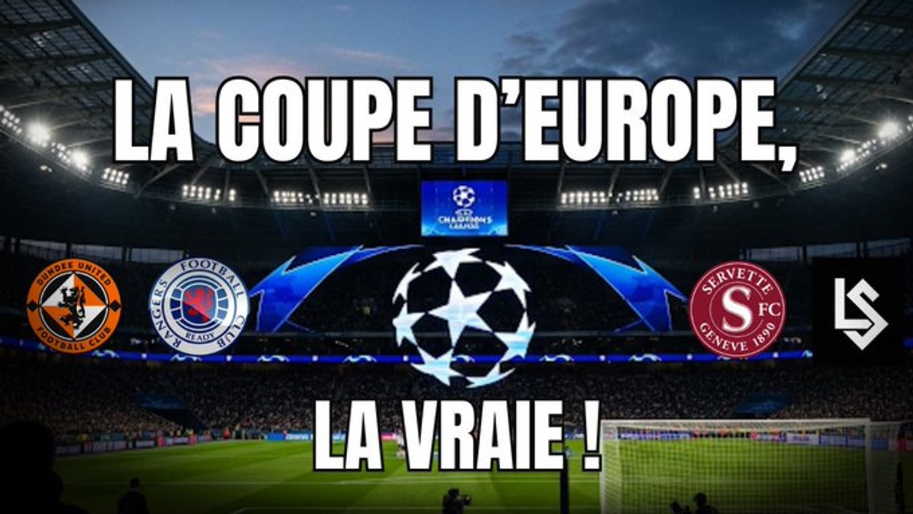 Le retour des gros clubs européens d'antan [E3 - Préliminaires de Coupe d'Europe 25/26]