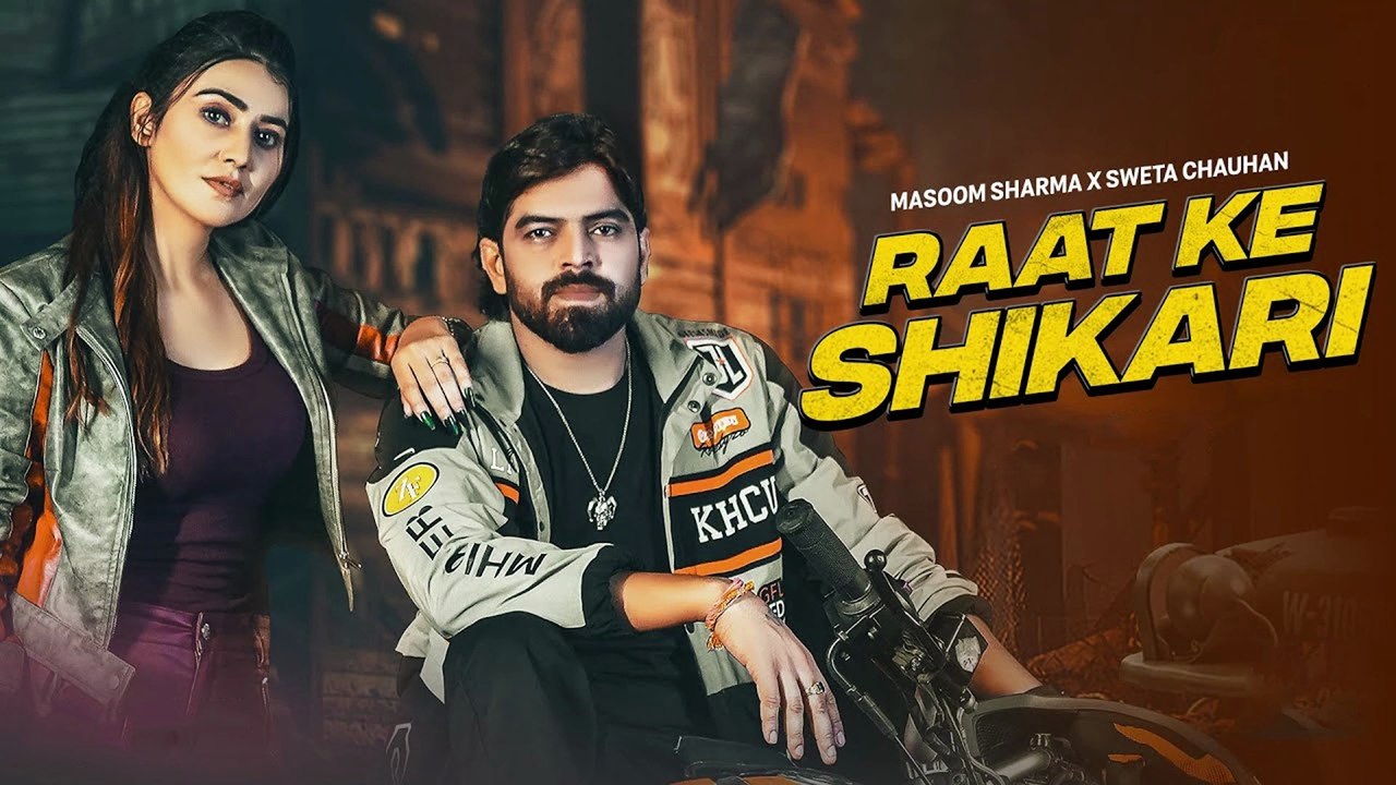 Raat Ke Shikari (Full Song) Masoom Sharma | Sweta Chauhan | Yash | New Haryanvi Song 2025