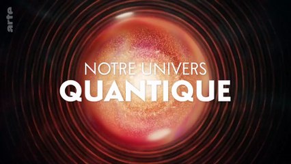 Notre Univers Quantique - Decoding the Universe: Quantum