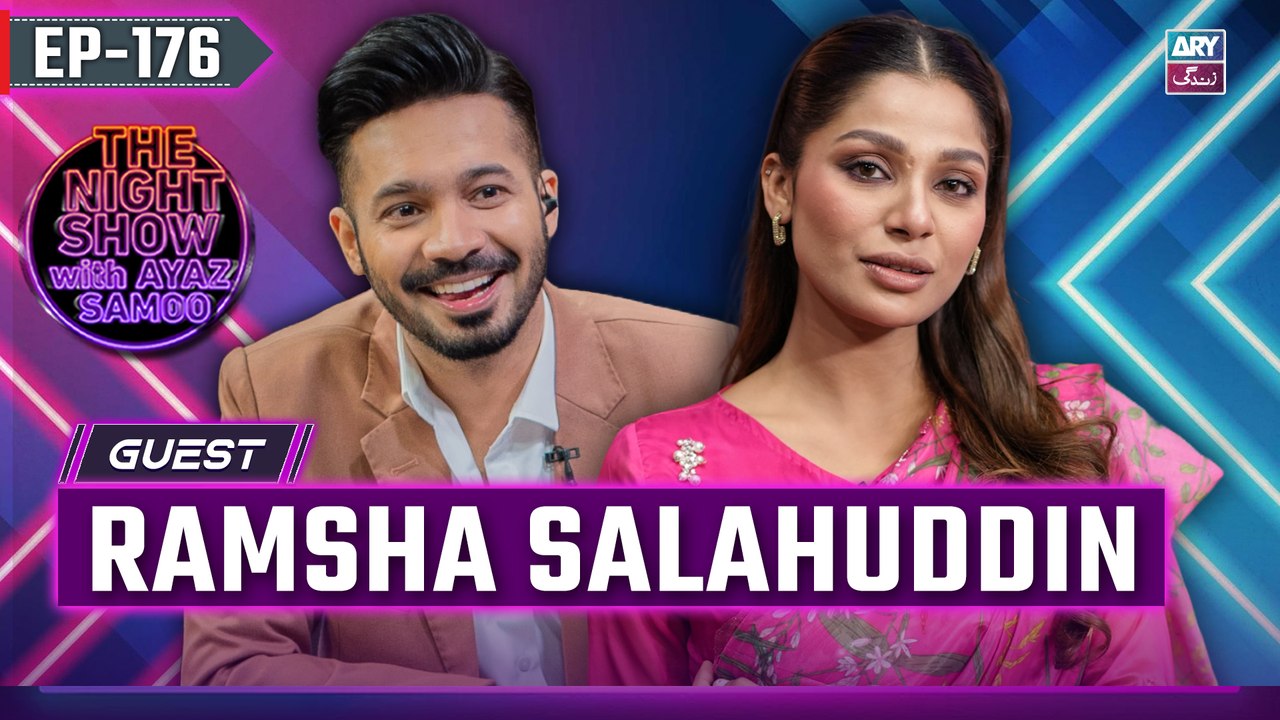 The Night Show with Ayaz Samoo | Ramsha Salahuddin | Uncensored | EP 176 | 8th August 2025 | ARY Zindagi