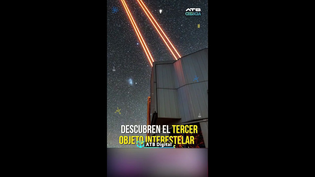 ATBCIENCIA - 3I ATLAS: el tercer objeto interestelar detectado