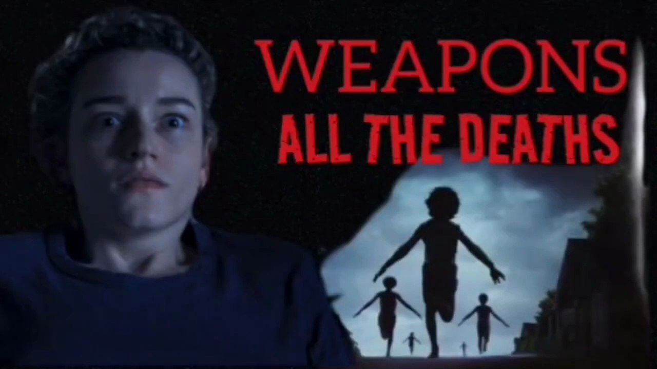 Weapons 2025_ All The Deaths