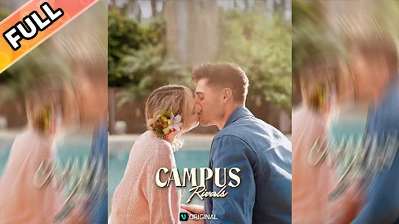 [ALL EPISODES] Campus Rivals - FULL | SHORT DRAMA