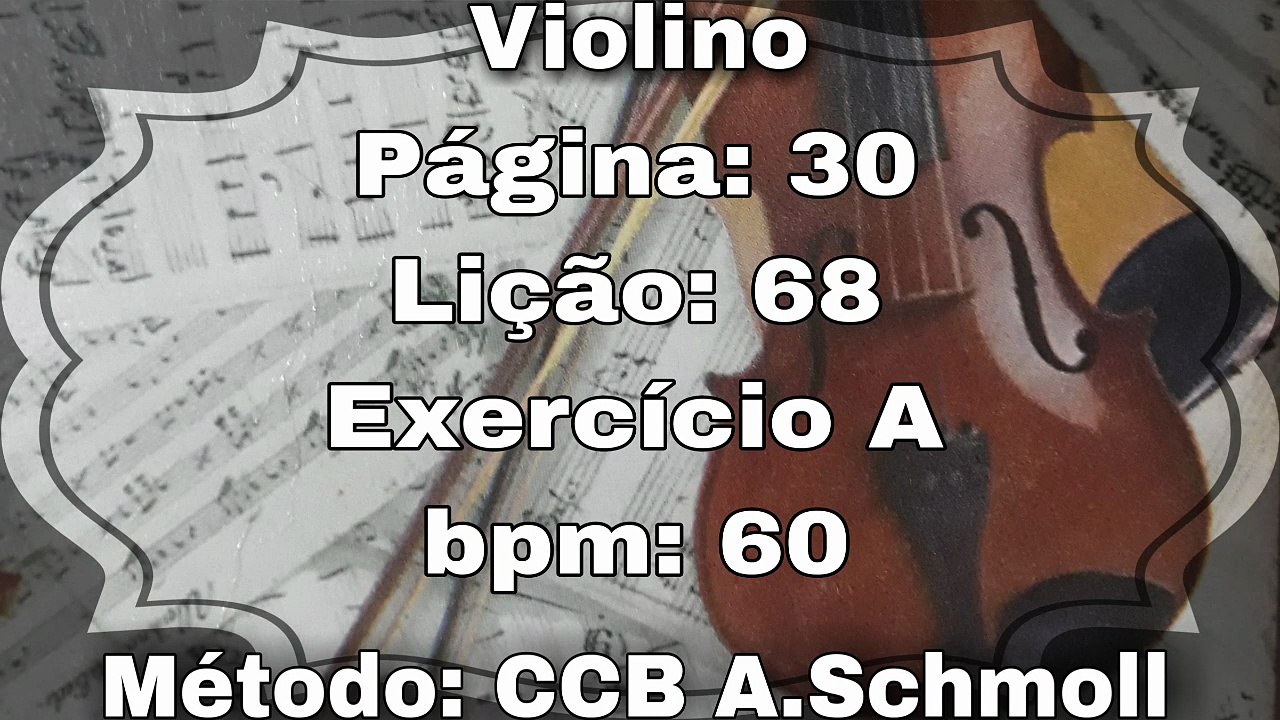 Página: 30 Lição: 68 Exercício A - Violino [60 bpm]