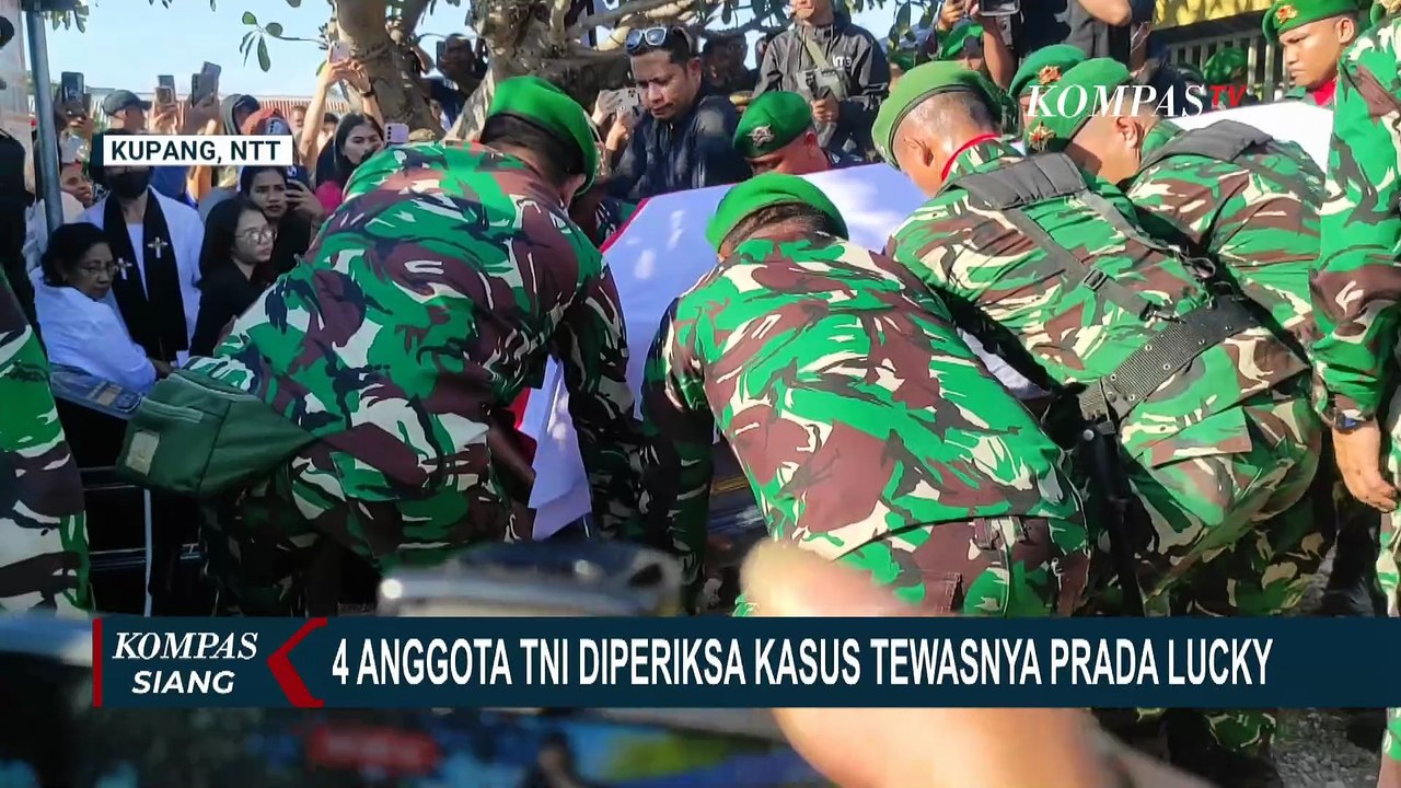 Kasus Tewasnya Prada Lucky, 4 Anggota TNI Diperiksa | KOMPAS SIANG