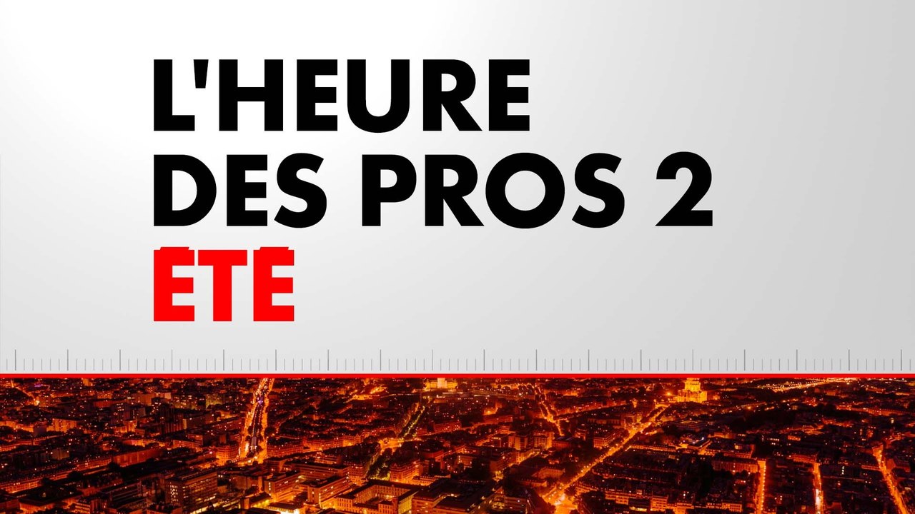 L'Heure des Pros 2 Été (Émission du 11/08/2025)