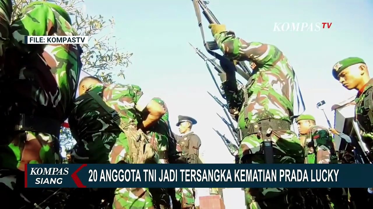 20 Tersangka Kasus Prada Lucky Termasuk Perwira TNI, Apa Peran dan Motifnya? | KOMPAS SIANG