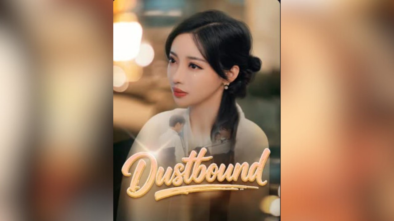 Dustbound Chinese Drama