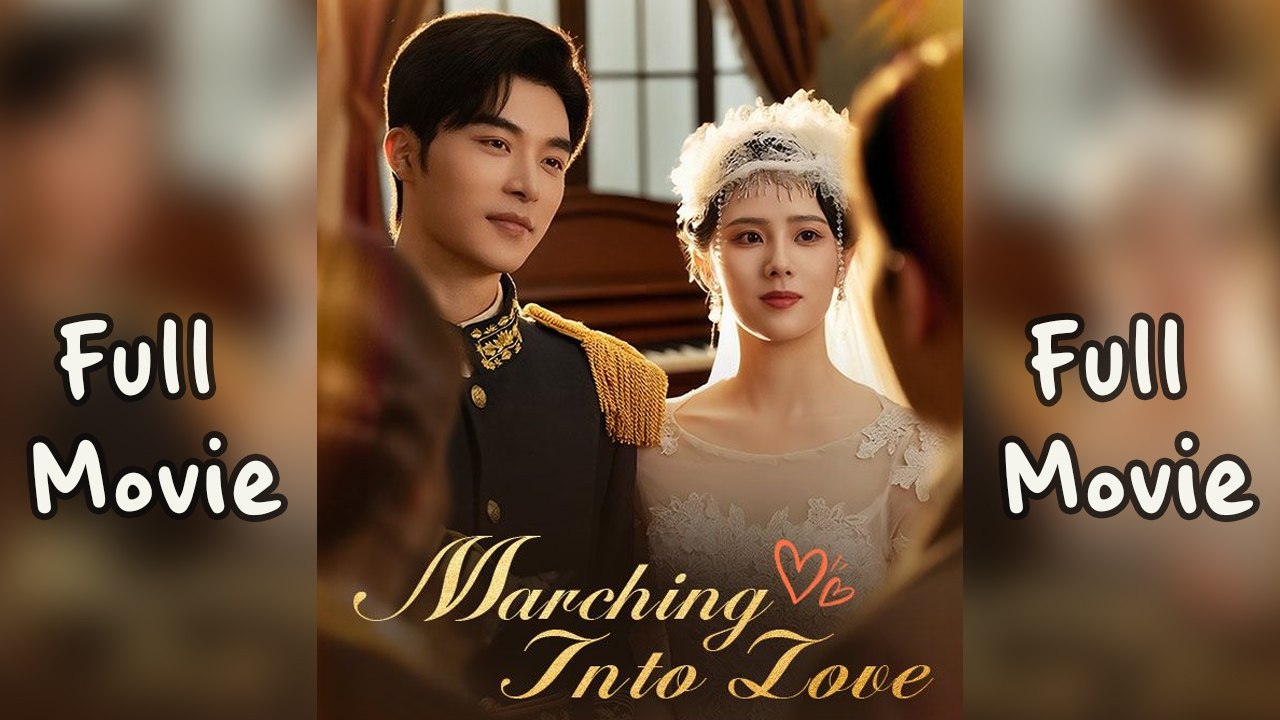 Marching Into Love Chinese Short Drama
