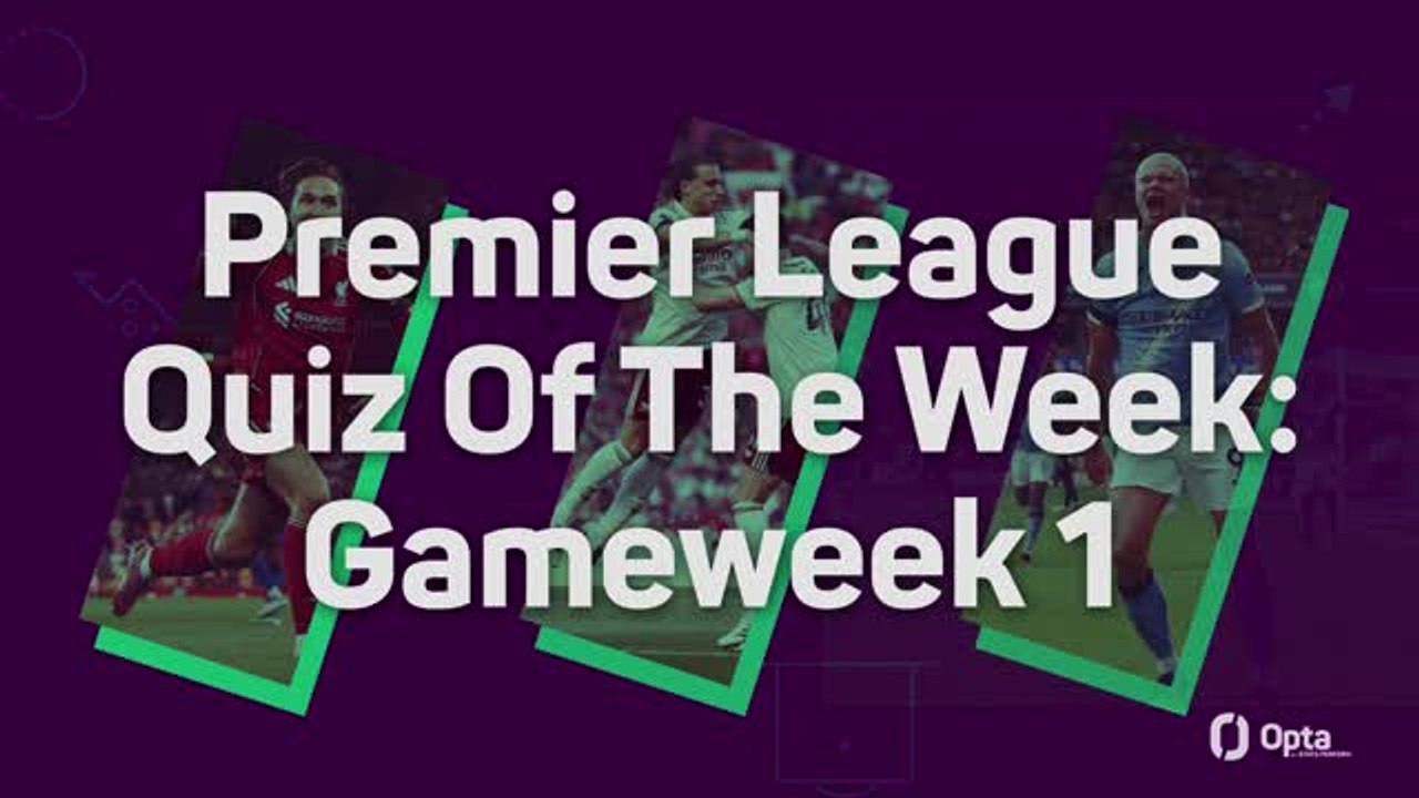 Premier League Quiz Of The Week: Gameweek 1