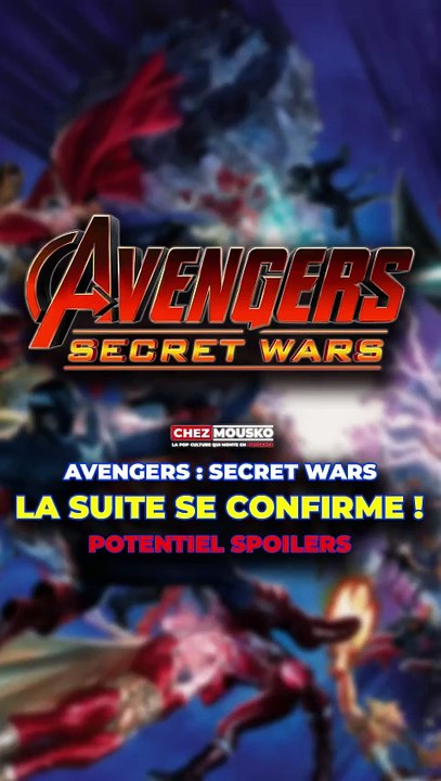 Avengers Secret Wars : La suite du MCU se confirme !