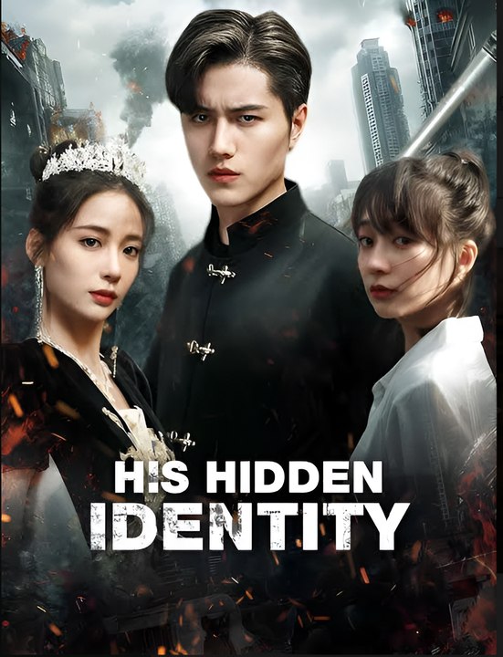 HIS HIDDEN IDENTITY- Drama FULL MOVIES ENGLISH SUB