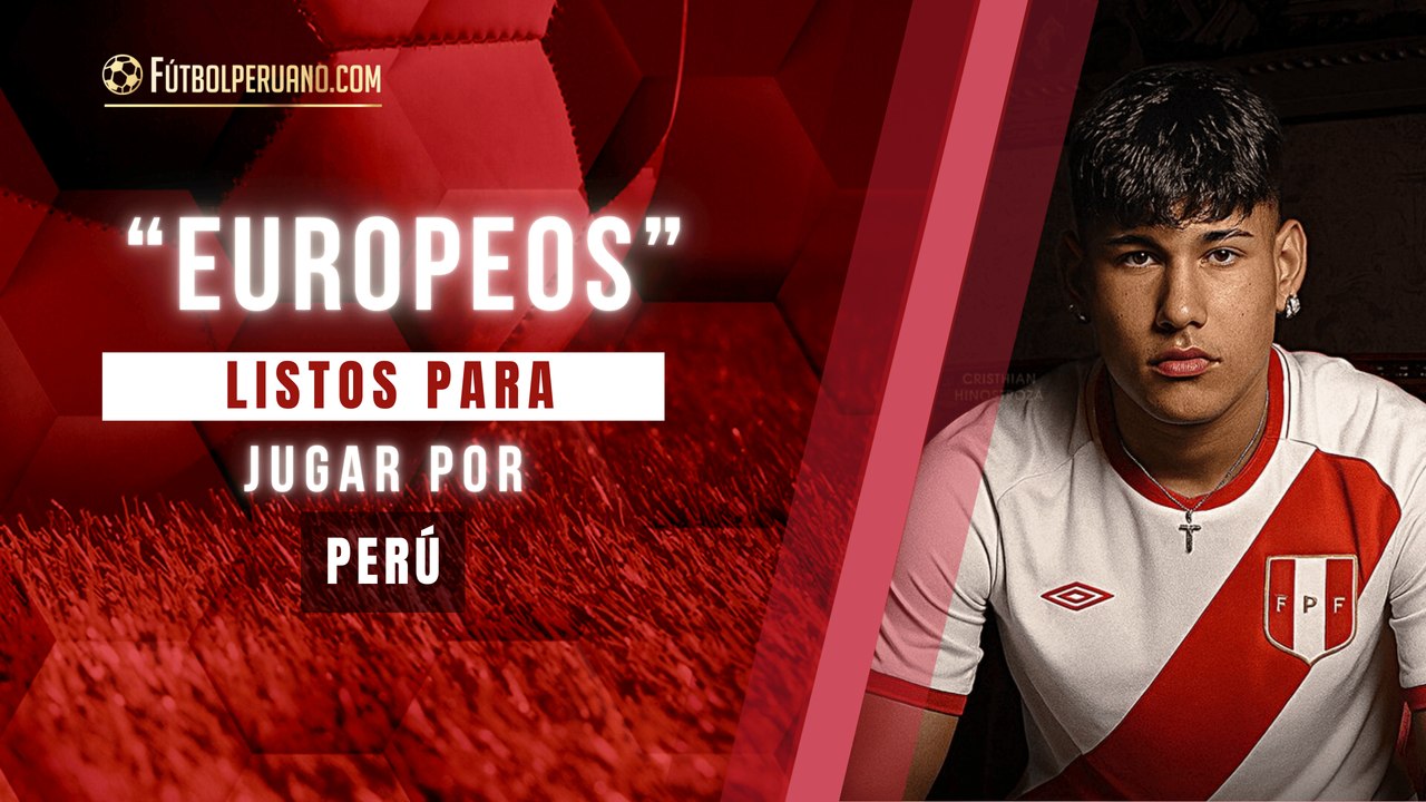 Selección Peruana: Perú integra jóvenes talentos de Europa para el recambio generacional