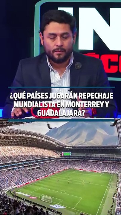 ¿QUÉ PAÍSES JUGARÁN REPECHAJE MUNDIALISTA EN MONTERREY Y GUADALAJARA