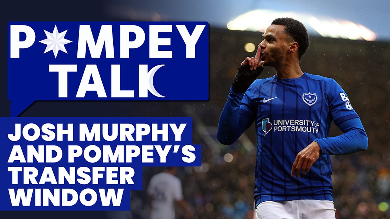 Pompey Talk: Josh Murphy and Pompey’s transfer window finale