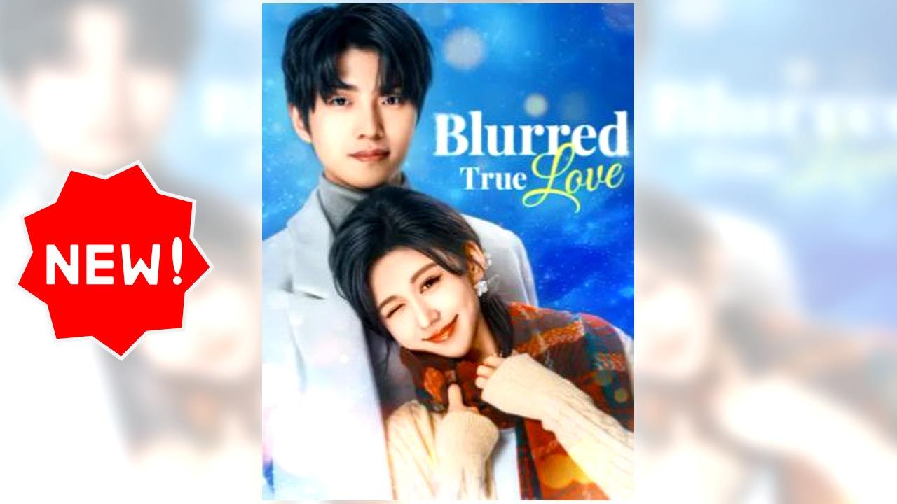 Blurred True Love full movie