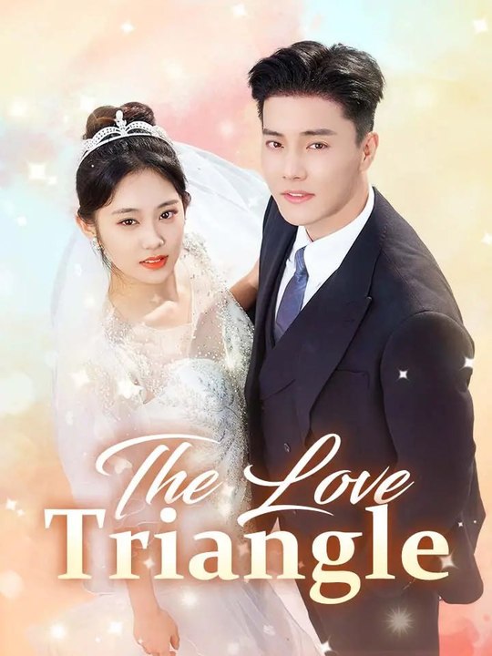 The Love Triangle Chinese Drama