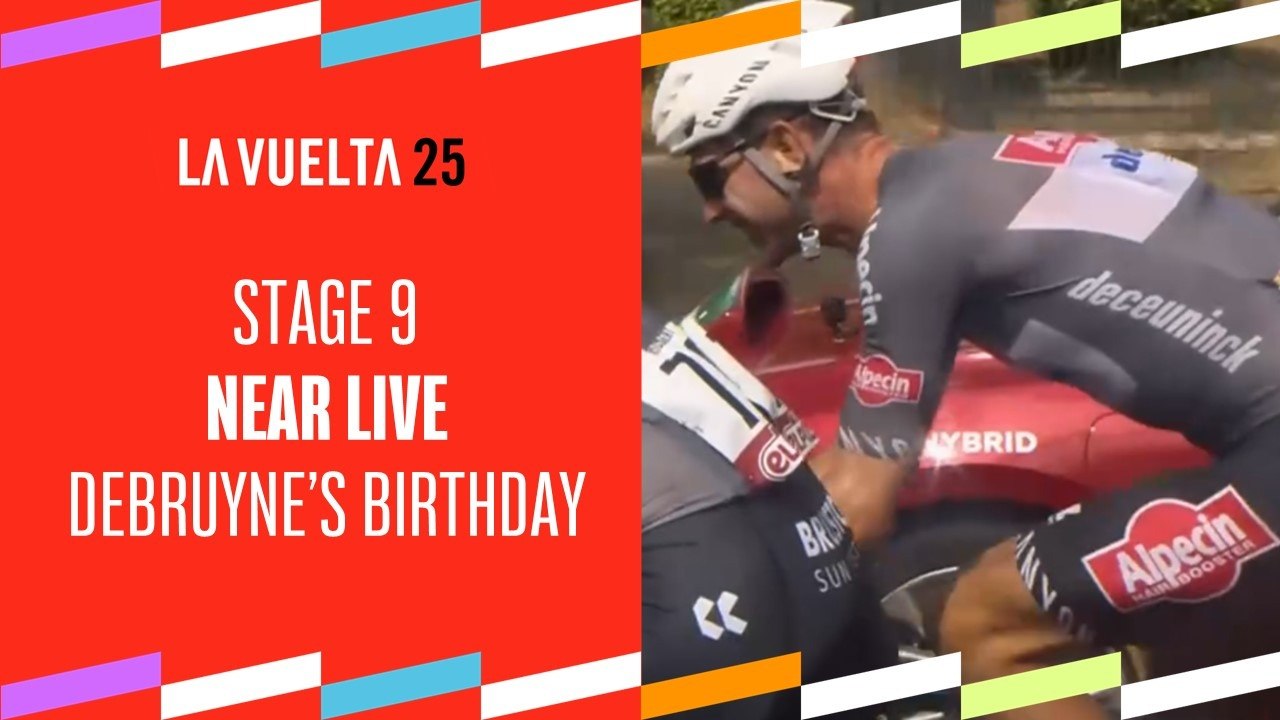 Happy Birthday Debruyne - Stage 9 - La Vuelta 2025