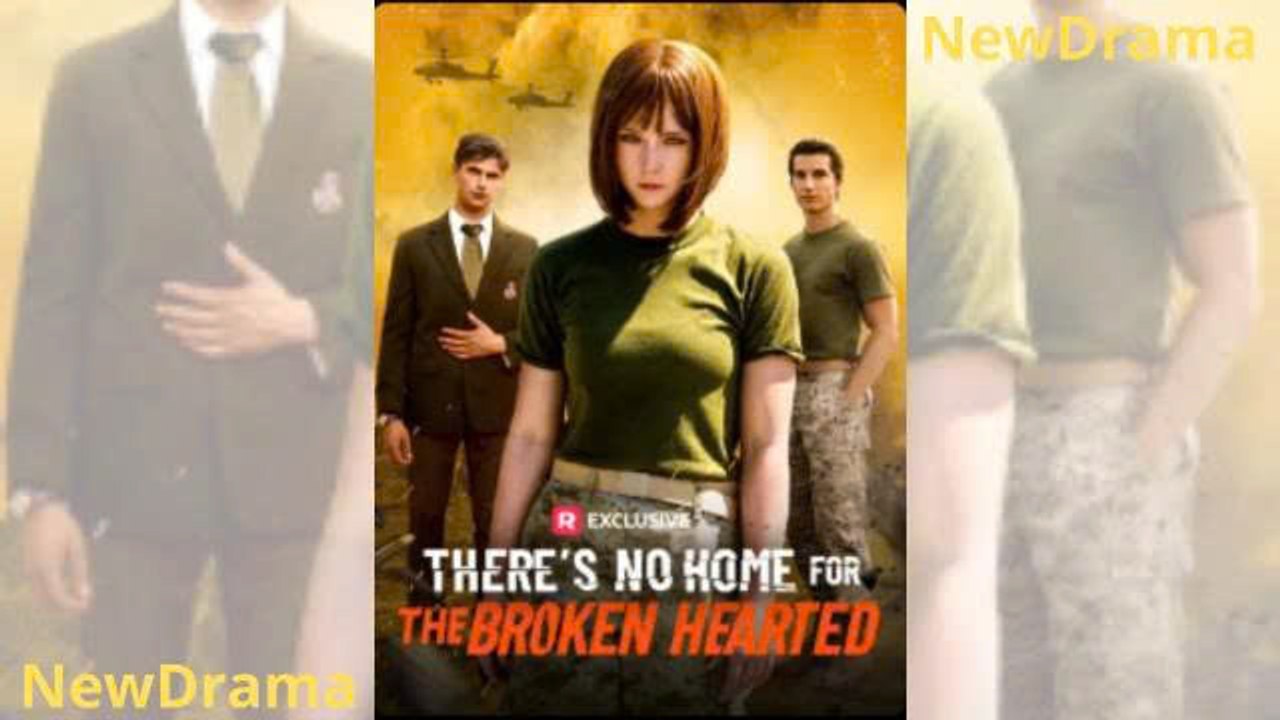 There's No Home For Broken Heart - Full
