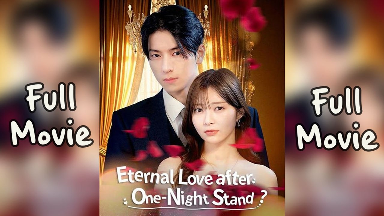 Eternal Love After One-Night Stand #Dramabox