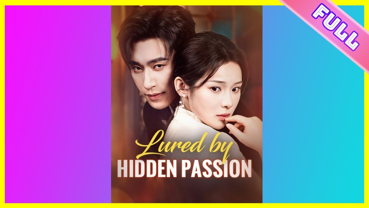 Lured by Hidden Passion (2025) - FULL | WEBSITE FREE