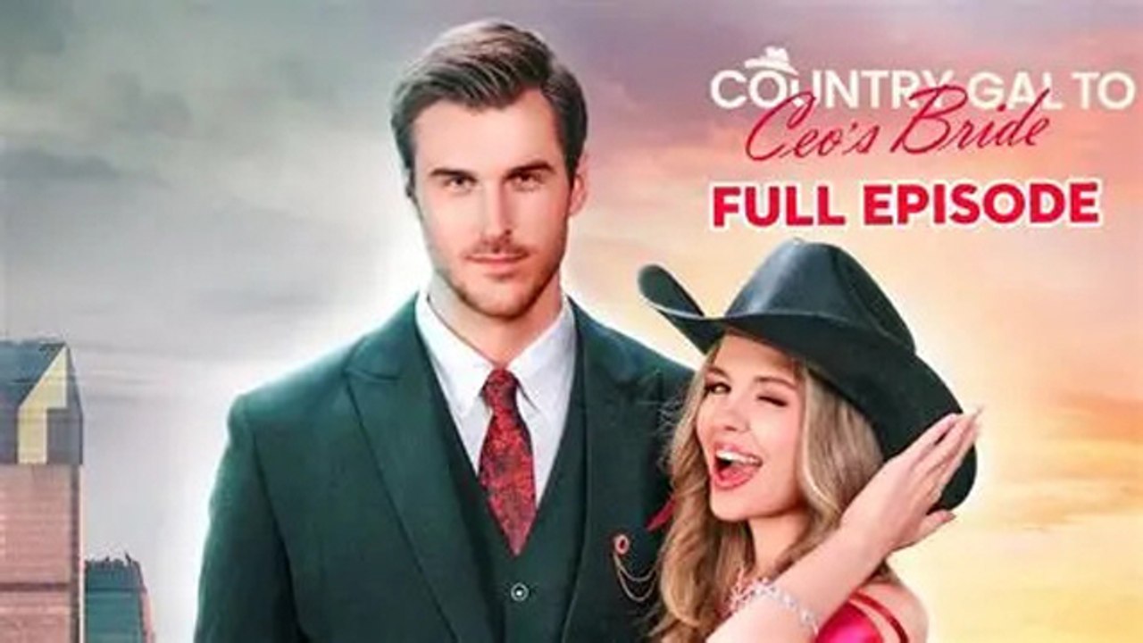 Country Gal to CEO's Bride (Hot Movie)