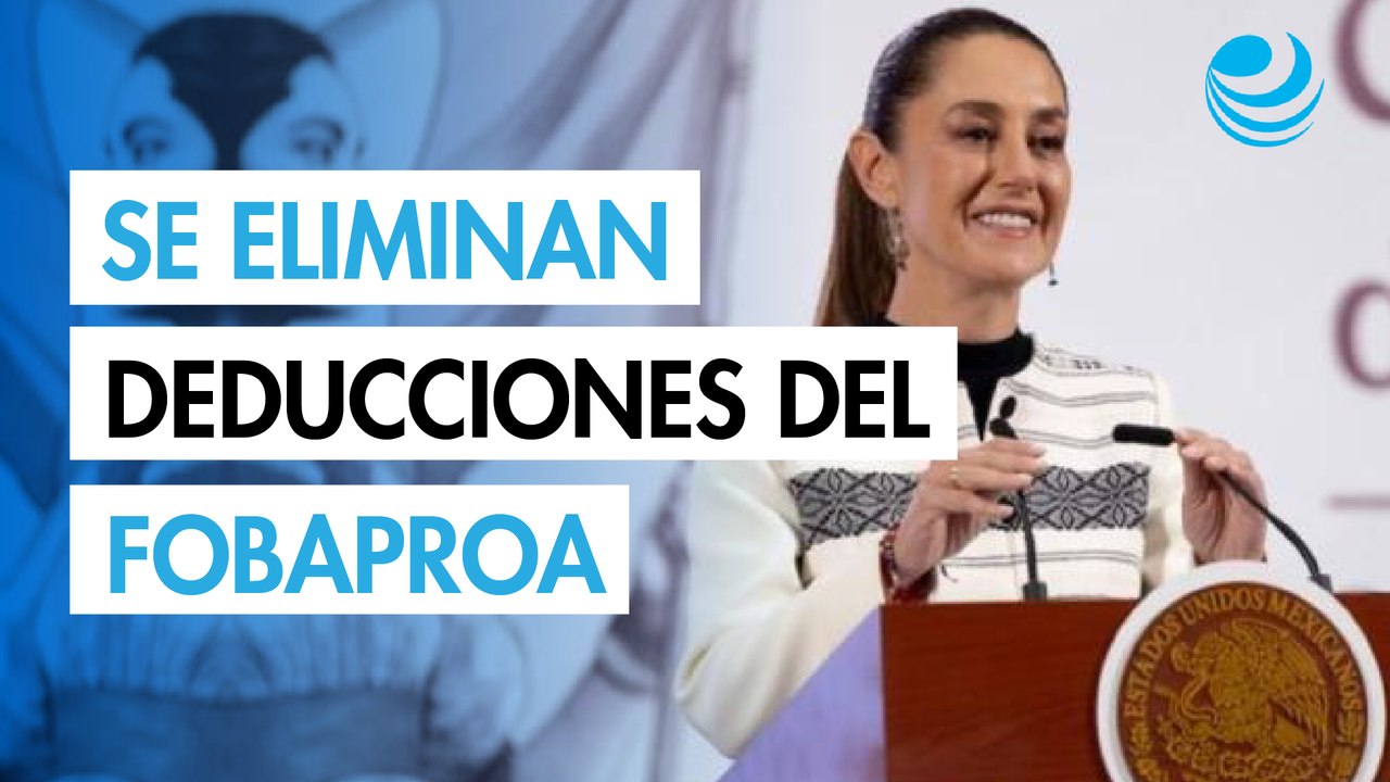 Gobierno federal eliminará deducción en aportaciones de los bancos por el Fobaproa