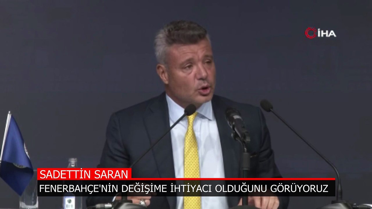 Sadettin Saran: F.Bahçe'nin değişime ihtiyacı olduğunu görüyoruz