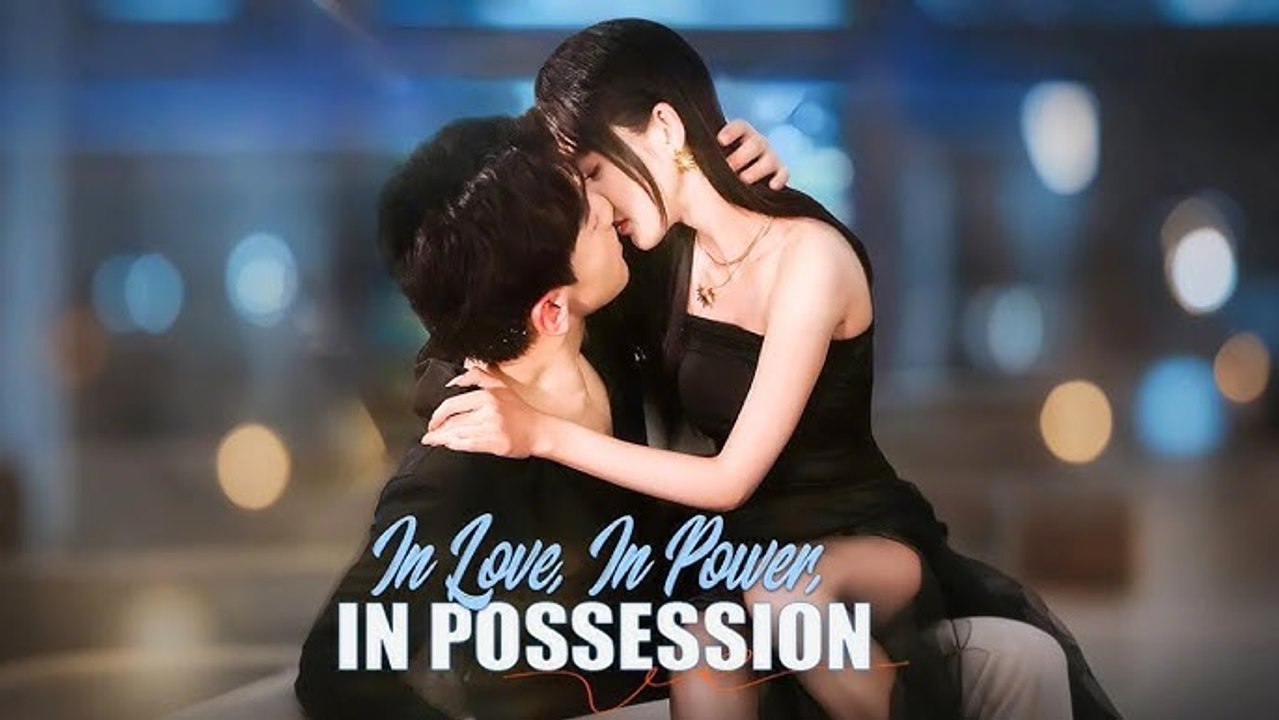 In Love, In Power, In Possession - FullMovie